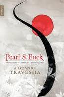 A Grande Travessia - Colecao Bestbolso-Pearl S. Buck