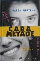 Cara Metade-Maria Mariana / Edmardo Galli