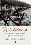 Resistncia - a Histria de uma Mulher Que Desafiou Hitler / Guerra-Agns Humbert