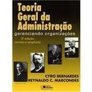 Teoria Geral da Administrao - Gerenciando Organizacoes-Cyro Bernardes / Reynaldo C. Marcondes