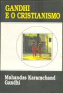 Gandhi e o Cristianismo-Mohandas Karamchand Gandhi