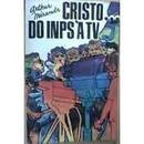 Cristo do Inps a Tv-Arthur Miranda