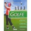 Golfe - do Tee ao Green: o Guia Essencial para os Jovens Golfistas-Clive Gifford