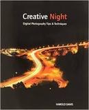 Creative Night - Digital Photography Tips & Techniques / Fotografia-Harold Davis