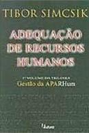 Adequao de Recursos Humanos - 1 Volume da Trilogia-Tibor Simcsik