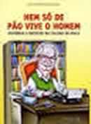 Nem S de Po Vive o Homem - Historias e Receitas da Coluna do Malu-Luiz Alfredo Malucelli