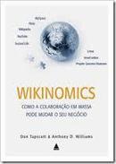 Wikinomics - Como a Colaborao em Massa Pode Mudar o Seu Negcio-Don Tapscott / Anthony D. Williams
