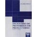 Dicionrio de Provrbios em Prosa e Verso - Didatico e Literario / Di-Zulmira Braga