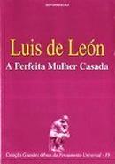 A Perfeita Mulher Casada / Colecao Grandes Obras do Pensamento Univer-Luis de Len