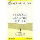 Ideologia no Livro Didatico - 7 / Colecao Polemicas do Nosso Tempo-Ana Lcia G. de Faria