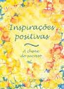 Inspiracoes Positivas a Chave do Sucesso-Autor Varios