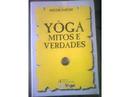 Yoga Mitos e Verdades / Yoga-Mestre Derose