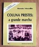 Coluna Prestes: a Grande Marcha / Colecao Lutas do Nosso Povo-Renato Mocellin