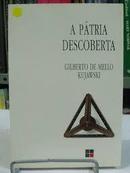 A Patria Descoberta-Gilberto de Mello Kujawski