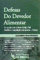 Defesas do Devedor Alimentar - de Acordo Com o Novo Codigo Civil / Ci-Alexandre Paiva Marques