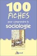 100 Fiches Pour Comprendre La Sociologie-Marc Montousse / Gilles Renouard
