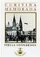 Curitiba Memorada / Colecao Farol do Saber-Stella Leonardos