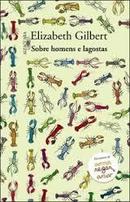 Sobre Homens e Lagostas-Elizabeth Gilbert