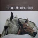 A Pintura Equestre de Hans Haudenshild / Autografado-Hans Haudenschild / Texto Paulo Klein