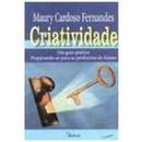 Criatividade um Guia Prtico Preparando Se para as Profissoes do Futu-Maury Cardoso Fernandes