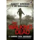 The Walking Dead / o Caminho para Woodbury / Livro 2-Robert Kirkman / Jay Bonansinga
