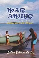 Mar Amigo - Raizes Memorias e Singularidade da Prainha de Sao Miguel-Jaime Schmitt da Luz