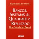 Bancos Sistemas da Qualidade e Resultado - um Estudo no Brasil-Ricardo Cintra de Almeida
