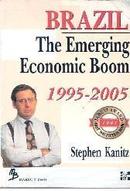 Brazil The Emerging Economic Boom 1995-2005-Stephen Kanitz