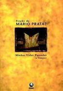 Minhas Vidas Passadas - a Limpo - Ficcao de Mario Prata-Mario Prata