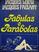 Fabulas e Parabolas-Jacques Loew / Jacques Faizant
