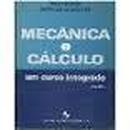 Mecanica e Calculo - um Curso Integrado - Volume 1-Paulo Boulos / Dcio L. de Zagottis