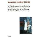 A Tridimensionalidade da Relao Analtica -  a Relao de Objeu-Alvaro de Pinheiro Gouva