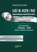 Lei 8.429/92 Improbidade Administrativa Comentada e Explicada para Co-Francisco Diniz