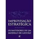 Improvisacao Estrategica / os Bastidores de um Modelo de Gestao-Jean Claude Bessudo