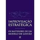 Improvisacao Estrategica / os Bastidores de um Modelo de Gestao-Jean Claude Bessudo