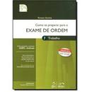 Como Se Preparar para o Exame de Ordem - 7 - Trabalho / 1 Fase-Renato Saraiva