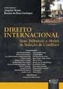 Direito Internacional - Seus Tribunais e Meios de Soluo de Conflito-Josycler Arana / Rozane da Rosa Cachapuz / Coorde