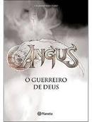 Angus - o Guerreiro de Deus-Orlando Paes Filho