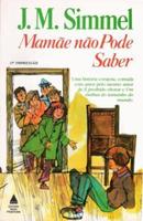 Mamae Nao Pode Saber-J.m. Simmel