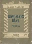 Goncalves Dias - Poesia / Colecao Nossos Classicos-Manuel Bandeira