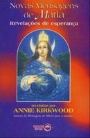 Novas Mensagens de Maria / Revelacoes de Esperanca-Annie Kirkwood