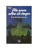 Um Amor Alm do Tempo - Colecao Veredas-Leila Rentroia Iannone
