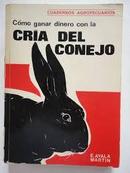 Como Ganar Dinero Con La Cria Del Conejo-E. Ayala Martin