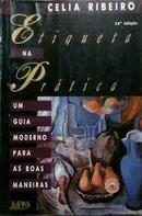 Etiqueta na Pratica-Celia Ribeiro