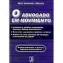 O Advogado em Movimento - Volume 1 / Geral-Helio Apoliano Cardoso