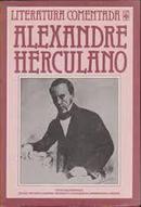 Alexandre Herculano - Literatura Comentada-Jesus Antonio Durigan