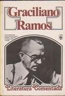 Graciliano Ramos - Literatura Comentada-Vivina de Assis Viana / Selecao de Textos