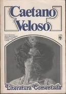 Caetano Veloso / Literatura Comentada-Paulo Franchetti / Alcyr Pcora / Selecao de Texto. 