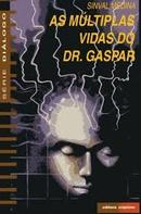 As Mltiplas Vidas do Dr Gaspar - Srie Dilogo-Sinval Medina