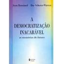 A Democratizacao Inacabavel - as Memorias do Futuro-Jean Rossiaud / Ilse Scherer Warren